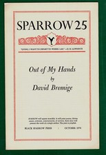 Bromige, David. OUT OF MY HANDS. Issued as Sparrow 25, 1974.