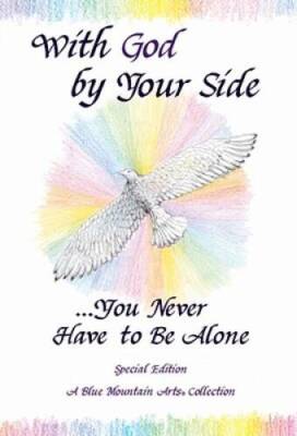 With God By Your SideÂ? You Never Have To Be Alone: A Blue Mountain  - VERY GOOD