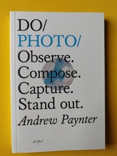 Do Photo: Observe. Compose. Capture. Stand Out. by Andrew Paynter (Paperback,...