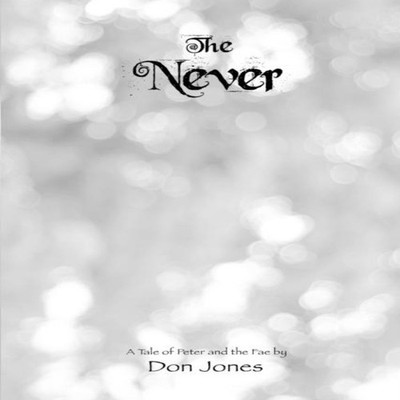 The Never A Tale of Peter and the Fae Don Jones Paperback Lulu Pr