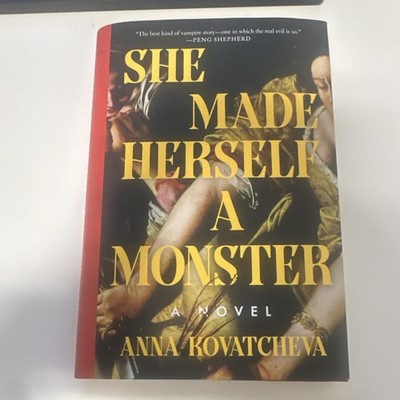She Made Herself a Monster by Anna Kovatcheva, Hardcover, Fiction, Vampires