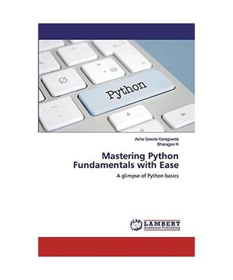 Mastering Python Fundamentals with Ease: A glimpse of Python basics: A glimpse o