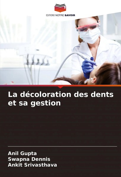 Anil Gupta (U. A.) | La DéColoration Des Dents Et Sa Gestion | Taschenbuch-image