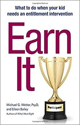 Earn It! : What to Do When Your Kid Needs an Entitlement Interven