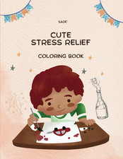 Cute Stress Relief Coloring Book: Coloring book for all ages kids, teens, and a