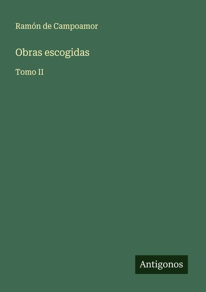 RamóN De Campoamor | Obras Escogidas | Taschenbuch | Spanisch (2025) | Tomo Ii-image