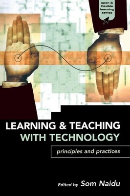 Learning and Teaching with Technology: Principles and Practices 