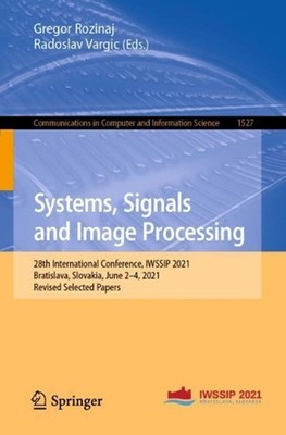 Systems, Signals and Image Processing: 28th International Conference, IWSSIP 202