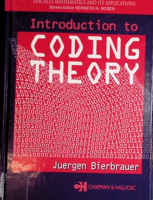 Introduction to Coding Theory Discrete Mathematics and Its Applications Bierbrau