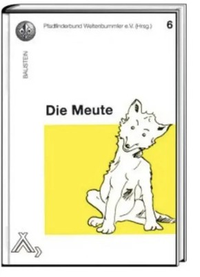 Die Meute | Baustein: 6 | Pfadfinderbund Weltenbummler e. V. | Buch | Bausteine