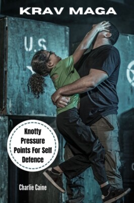 Caine - Krav Maga  Knotty Pressure Points For Self Defence - New paper - X555z