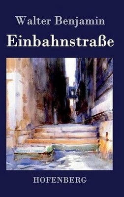 Einbahnstrae by Walter Benjamin (German) Hardcover Book