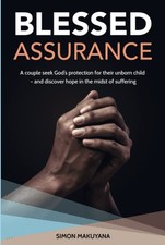 Image of Blessed Assurance: A couple seek Gods protection for their unborn child and dis