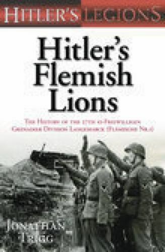 Hitler's Flemish Lions: The History of the 27th SS-Freiwilligen Grenadier Divisi - Picture 1 of 1