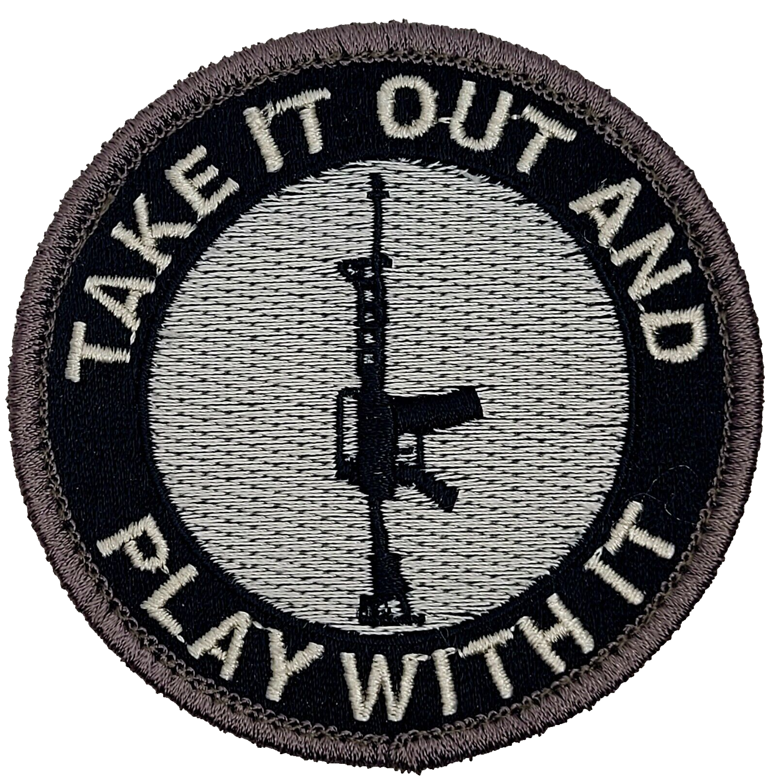 🔥 Take It Out and Play With It Embroidered Morale Patch SWAT Black and Silver