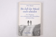 32046 Fritz Tanner BIS DASS DER MORD EUCH SCHEIDET e. Therapeut zum