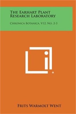 The Earhart Plant Research Laboratory: Chronica Botanica, V12, No. 2-3 (Hardback
