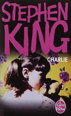 Charlie (Le Livre de Poche) - King, Stephen