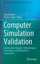 Computer Simulation Validation: Fundamental Concepts, Methodological Frameworks,