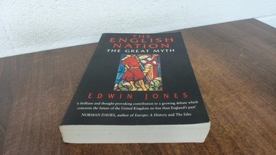 			The English Nation: The Great Myth, Jones, Edwin, Sutton Publishi		
