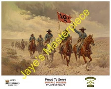 Buffalo Soldiers "Proud to Serve" SIGNED BY THE ARTIST... Special edition 16X20