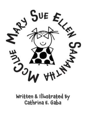 Mary Sue Ellen Samantha McClue by Cathrina Gaba: New