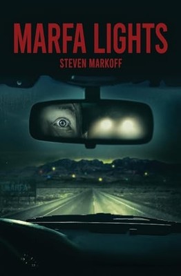 Marfa Lights -  NEW Steven Markoff 2024-07-05