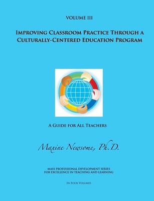 Maxine Newsome | Improving Classroom Practice Through a Culturally-Centered...