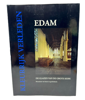 Kleurrijk Verleden EDAM De Glazen Van De Grote Kerk - Dutch - (1994, HCDJ)