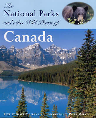 The National Parks and Other Wild Places of Canada by Blake Maybank (Hardback)