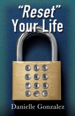 Reset Your Life - Paperback By Gonzalez, Danielle - VERY GOOD