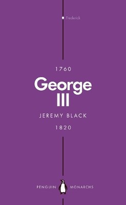 Jeremy Black George III (Penguin Monarchs) (Paperback) Penguin Monarchs