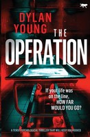The Operation A Tense Psychological Thriller That Will Keep You Hooked Young