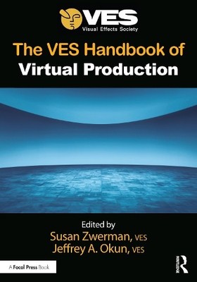 The VES Handbook of Virtual Production by Susan Zwerman, Jeff... - 9781032432649
