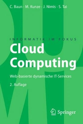 Cloud Computing: Web-basierte dynamische IT-Services (Informatik Buch Springer