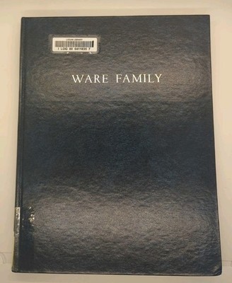 Genealogy of a Ware family of New Jersey: The family of Lemuel Swain Ware ...