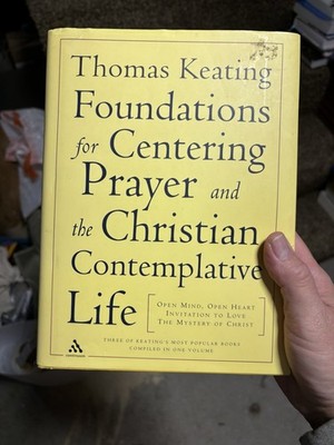 The Foundations for Centering Prayer and the Christian Contemplative Life: Open,