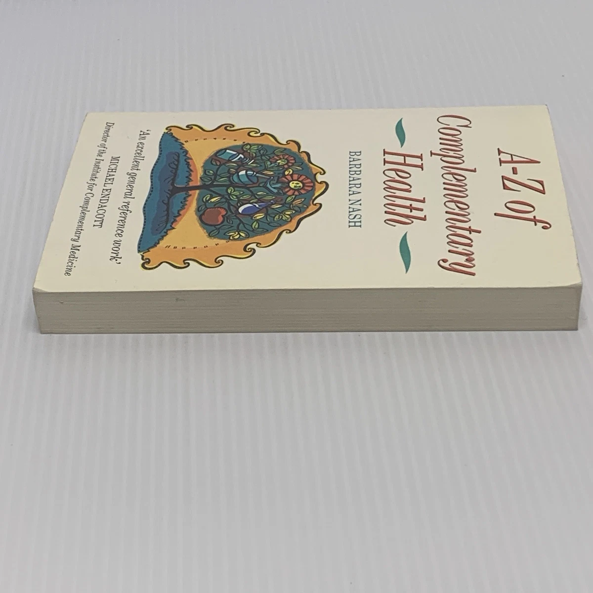 A - Z Of Complementary Health Barbara Nash 1995 Therapies Conditions Injury Heal