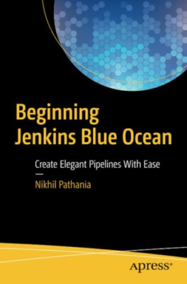Beginning Jenkins Blue Ocean: Erstellen Sie elegante Pipelines - NEU Nikhil Pathania 2