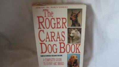 The Roger Caras Dog Booka Complete Guide to Every Akc Breed - VERY GOOD