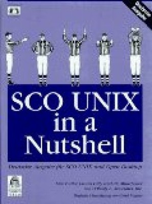 SCO UNIX in a Nutshell. Deutsche Ausgabe. Ausgabe für SCO UNIX und Open Desktop.