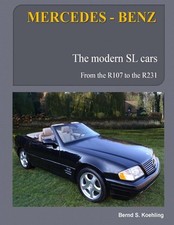 MERCEDES-BENZ, The modern SL cars: R107, R129, R230, R231 by Bernd S. Koehling (