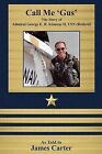 Call Me 'Gus': The Story of Admiral George E. R. Kinnear II, USN (Retired) by Professor of History James Carter (Paperback / softback, 2014)