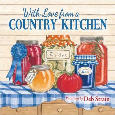 With Love from a Country Kitchen: Homegrown Memories and Recipes (English) Hardc