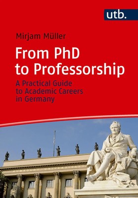 From PhD to Professorship | A Practical Guide to Academic Careers in Germany