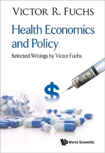 Thumbnail - Victor R Fuchs Health Economics And Policy: Selected Writing