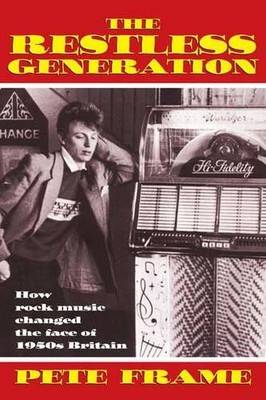 Pete Frame The Restless Generation (Taschenbuch)