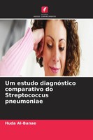 Huda Al-Banae | Um Estudo DiagnóStico Comparativo Do Streptococcus Pneumoniae