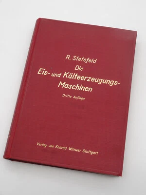 Die Eis und Kälteerzeugungs-Maschinen, ihr Bau und ihre Verwendung in der Praxis - Bild 1 von 4