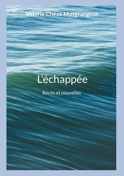L'éChappéE RéCits Et Nouvelles ValéRie ChèZe Masgrangeas Taschenbuch FranzöSisch-image